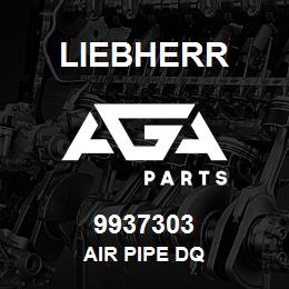 9937303 Liebherr AIR PIPE DQ | AGA Parts