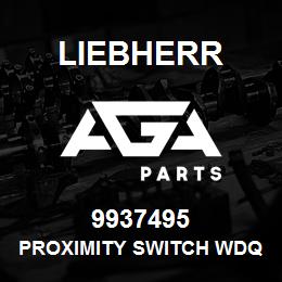 9937495 Liebherr PROXIMITY SWITCH WDQ | AGA Parts