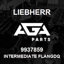 9937859 Liebherr INTERMEDIATE FLANGDQ | AGA Parts