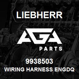 9938503 Liebherr WIRING HARNESS ENGDQ | AGA Parts