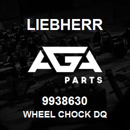 9938630 Liebherr WHEEL CHOCK DQ | AGA Parts