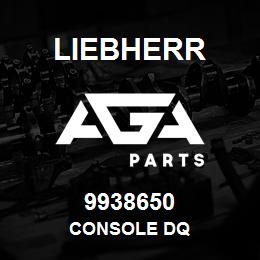 9938650 Liebherr CONSOLE DQ | AGA Parts