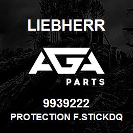 9939222 Liebherr PROTECTION F.STICKDQ | AGA Parts