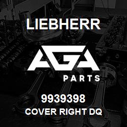 9939398 Liebherr COVER RIGHT DQ | AGA Parts