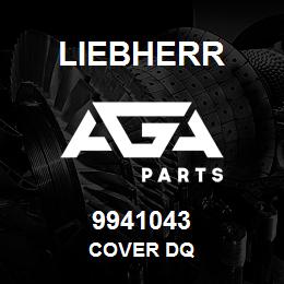 9941043 Liebherr COVER DQ | AGA Parts