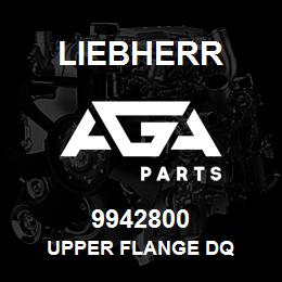 9942800 Liebherr UPPER FLANGE DQ | AGA Parts