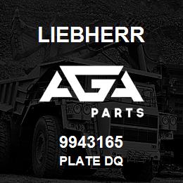 9943165 Liebherr PLATE DQ | AGA Parts