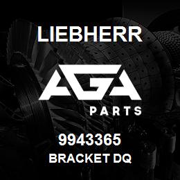 9943365 Liebherr BRACKET DQ | AGA Parts