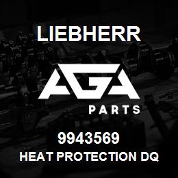 9943569 Liebherr HEAT PROTECTION DQ | AGA Parts