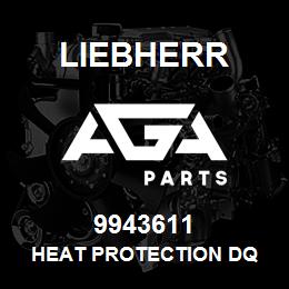 9943611 Liebherr HEAT PROTECTION DQ | AGA Parts