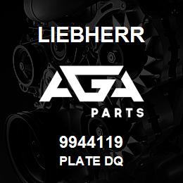 9944119 Liebherr PLATE DQ | AGA Parts