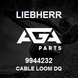 9944232 Liebherr CABLE LOOM DQ | AGA Parts