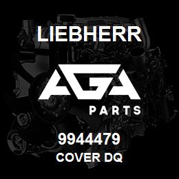 9944479 Liebherr COVER DQ | AGA Parts