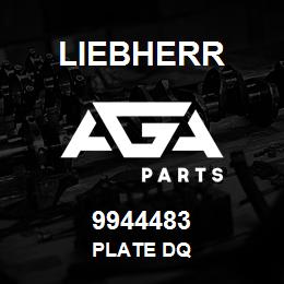 9944483 Liebherr PLATE DQ | AGA Parts