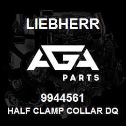 9944561 Liebherr HALF CLAMP COLLAR DQ | AGA Parts