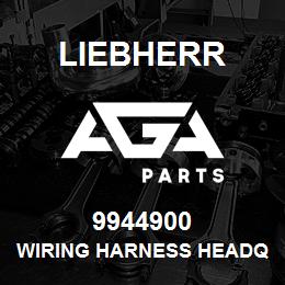 9944900 Liebherr WIRING HARNESS HEADQ | AGA Parts