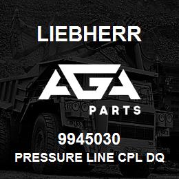 9945030 Liebherr PRESSURE LINE CPL DQ | AGA Parts