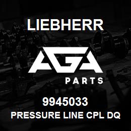 9945033 Liebherr PRESSURE LINE CPL DQ | AGA Parts