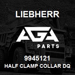 9945121 Liebherr HALF CLAMP COLLAR DQ | AGA Parts