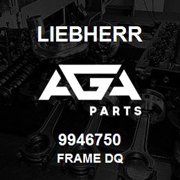 9946750 Liebherr FRAME DQ | AGA Parts