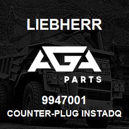 9947001 Liebherr COUNTER-PLUG INSTADQ | AGA Parts