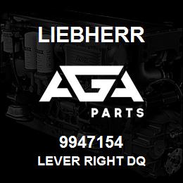 9947154 Liebherr LEVER RIGHT DQ | AGA Parts