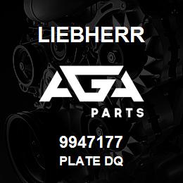 9947177 Liebherr PLATE DQ | AGA Parts