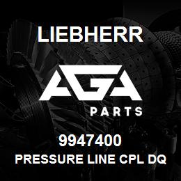 9947400 Liebherr PRESSURE LINE CPL DQ | AGA Parts