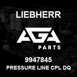 9947845 Liebherr PRESSURE LINE CPL DQ | AGA Parts