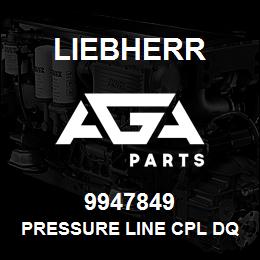 9947849 Liebherr PRESSURE LINE CPL DQ | AGA Parts