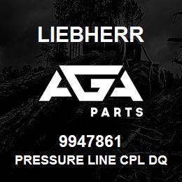 9947861 Liebherr PRESSURE LINE CPL DQ | AGA Parts