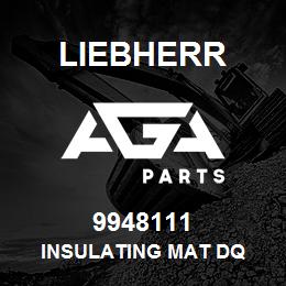 9948111 Liebherr INSULATING MAT DQ | AGA Parts