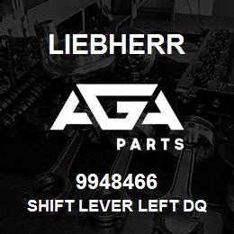 9948466 Liebherr SHIFT LEVER LEFT DQ | AGA Parts