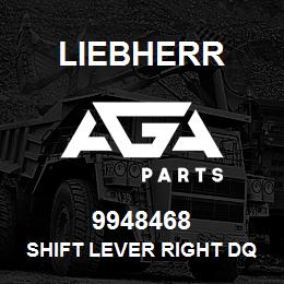 9948468 Liebherr SHIFT LEVER RIGHT DQ | AGA Parts