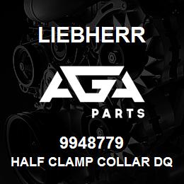 9948779 Liebherr HALF CLAMP COLLAR DQ | AGA Parts