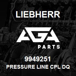 9949251 Liebherr PRESSURE LINE CPL DQ | AGA Parts