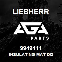 9949411 Liebherr INSULATING MAT DQ | AGA Parts