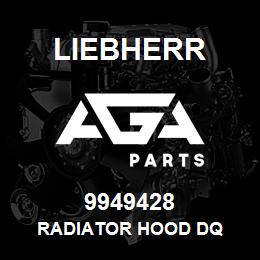 9949428 Liebherr RADIATOR HOOD DQ | AGA Parts