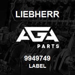 9949749 Liebherr LABEL | AGA Parts