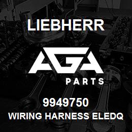 9949750 Liebherr WIRING HARNESS ELEDQ | AGA Parts