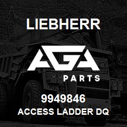 9949846 Liebherr ACCESS LADDER DQ | AGA Parts