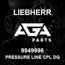 9949996 Liebherr PRESSURE LINE CPL DQ | AGA Parts