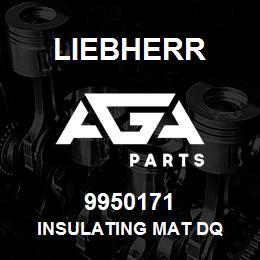 9950171 Liebherr INSULATING MAT DQ | AGA Parts