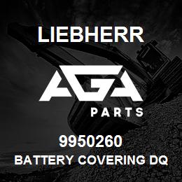 9950260 Liebherr BATTERY COVERING DQ | AGA Parts