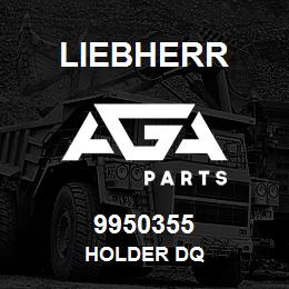 9950355 Liebherr HOLDER DQ | AGA Parts