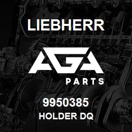 9950385 Liebherr HOLDER DQ | AGA Parts