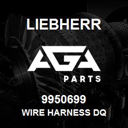 9950699 Liebherr WIRE HARNESS DQ | AGA Parts