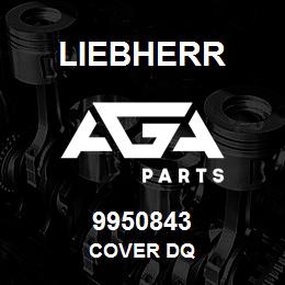 9950843 Liebherr COVER DQ | AGA Parts