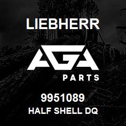 9951089 Liebherr HALF SHELL DQ | AGA Parts