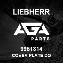 9951314 Liebherr COVER PLATE DQ | AGA Parts